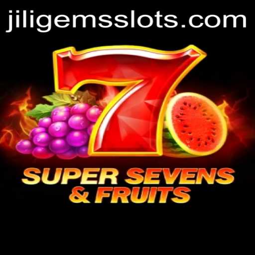 Discover the Excitement of 7SuperSevensFruits and JILIGEMS