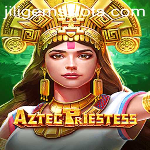 Discover the Mystical World of AztecPriestess and Unleash the Power of JILIGEMS