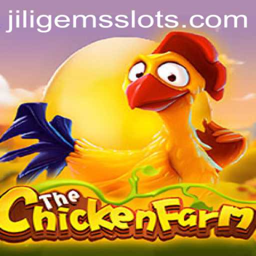 Exploring the Exciting World of ChickenFarm Featuring JILIGEMS