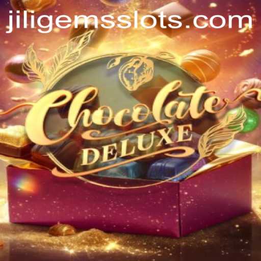 Unraveling the World of ChocolateDeluxe: A Sweet Adventure with JILIGEMS