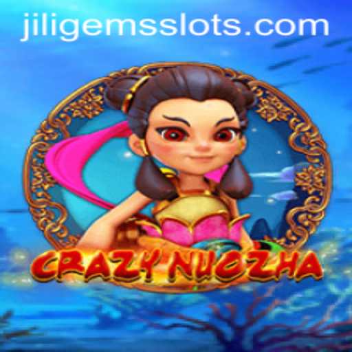 Dive into the World of CrazyNuoZha: Adventure Awaits with JILIGEMS