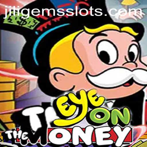 Exploring 'EyeOnTheMoney': A Thrilling Interactive Experience with JILIGEMS