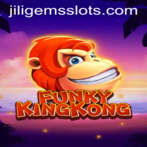 Unveiling the Thrilling World of FunkyKingKong: Dive into JILIGEMS Adventure
