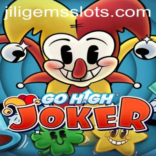 Exploring GoHighJoker: A Thrilling Experience with JILIGEMS