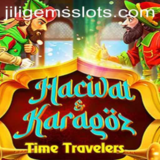 Discover the Enchanting World of HacivatandKaragoz with JILIGEMS