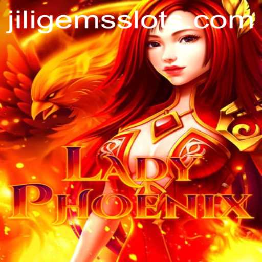 Exploring LadyPhoenix: A Journey Through JILIGEMS Gameplay
