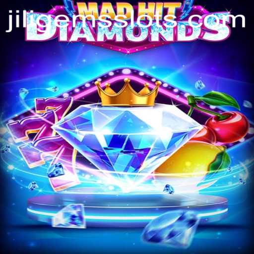 Discovering the Exciting World of 'MadHitDiamonds' with JILIGEMS