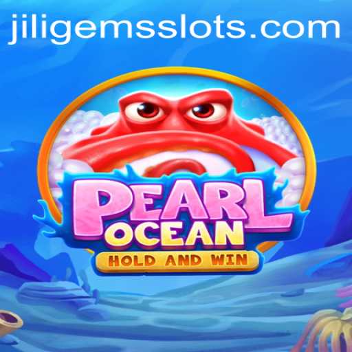 Discover the Enchanting World of PearlOcean: A Deep Dive into JILIGEMS