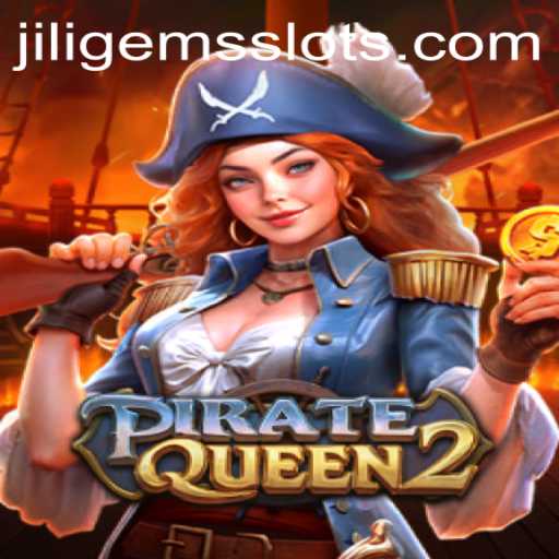 PirateQueen2: A Captivating Journey with JILIGEMS