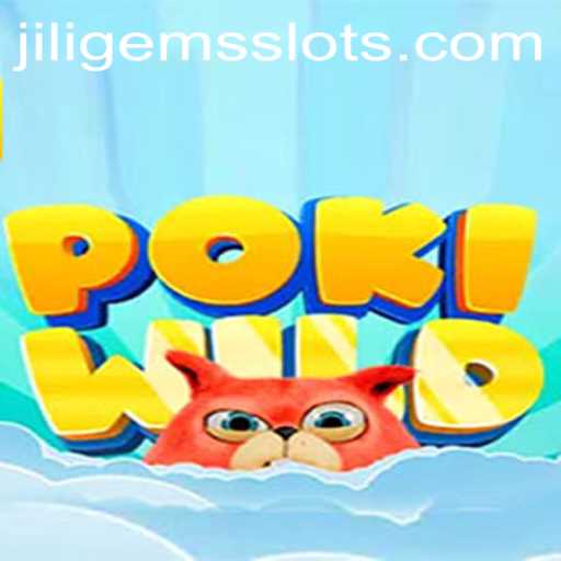 Exploring the Exciting World of PokiWild and the Allure of JILIGEMS