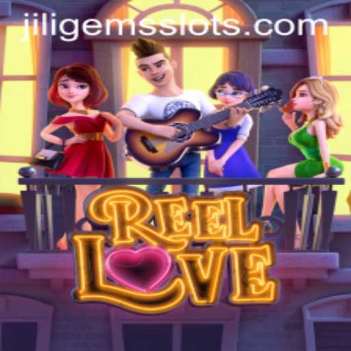 ReelLove: A Captivating Adventure in the World of JILIGEMS