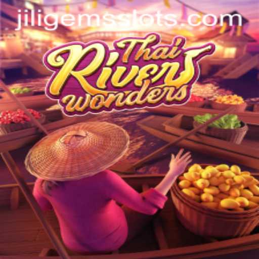 Exploring the Enchanting World of ThaiRiverWonders and the Allure of JILIGEMS