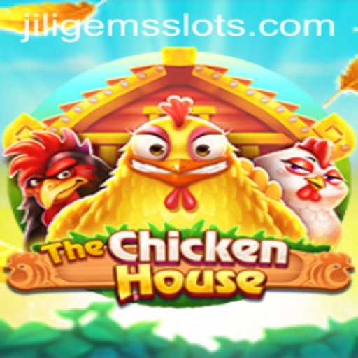 Explore TheChickenHouse: A New Era of Gaming with JILIGEMS